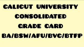 Consolidation grade card of BA/BSW/BTFP/BVC/AFU#calicutuniversity#exam#consolidated grade card