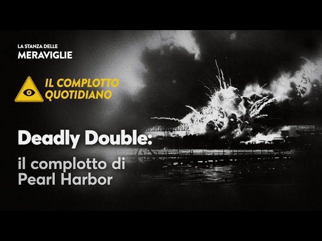 DEADLY DOUBLE: la "profezia" di Pearl Harbor