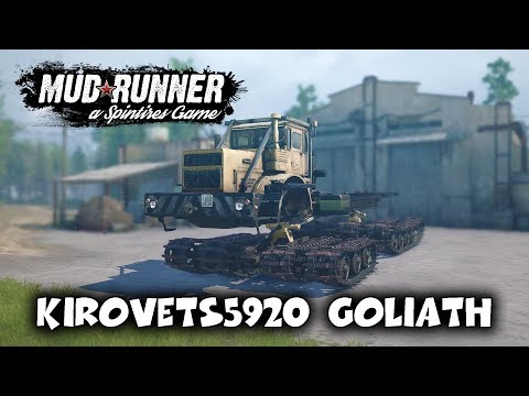 Видео: Spintires: MudRunner обзор мода [ Kirovets5920 Goliath ]