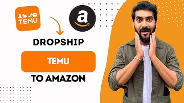 How To Dropship From Temu To Amazon (Full Guide)