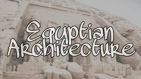 HOA 002_EGYPTIAN ARCHITECTURE | ARCHITECTURE EPISODES