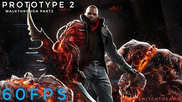 PROTOTYPE 2 PC Gameplay Walkthrough Part 2 [60Fps Ultra HD]