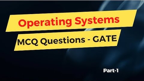 Operating Systems | Gate CSE questions | practice questions for Gate | CSE | Gate | Part-1 | OS