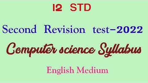 12 STD Second Revision test-2022 Computer science Syllabus English Medium@Uyiriyal
