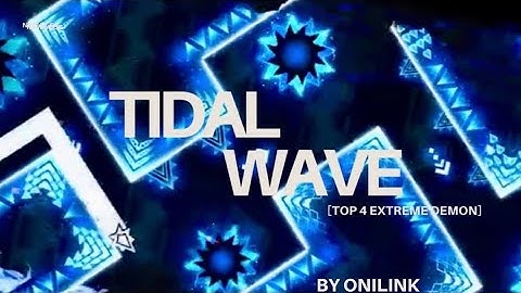 "Tidal Wave" (TOP 4 EXTREME DEMON) by OniLink | Geometry Dash