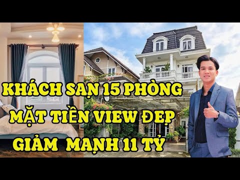 GIẢM MẠNH 11 TỶ BÁN NHANH CĂN KHÁCH SẠN 15 PHÒNG MẶT TIỀN ĐÀ LẠT