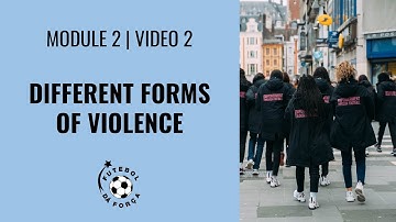 Module 2 | Video 2: Different Forms of Violence