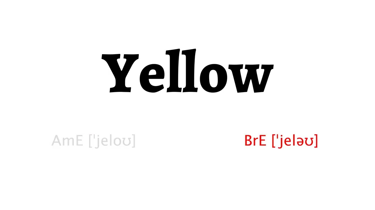 How to Pronounce yellow in American English and British English