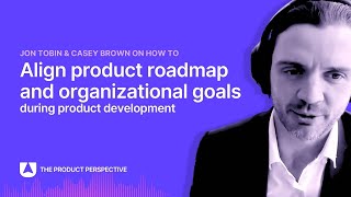 7 ways to ensure product roadmap and business goal alignment during product development
