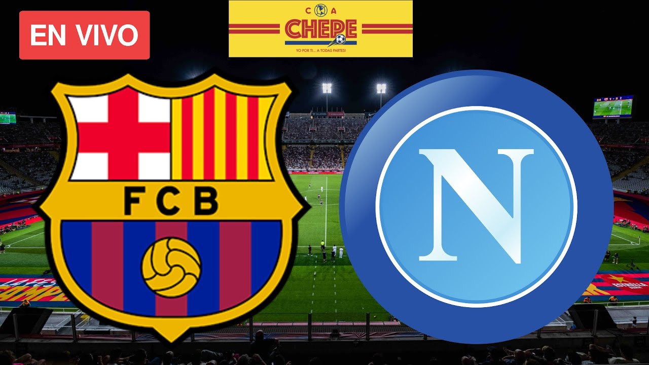 BARCELONA VS NAPOLI EN VIVO CHAMPIONS LEAGUE 2024 YouTube
