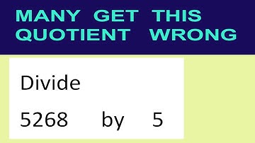 Divide     5268      by     5  many  get  this  quotient   wrong