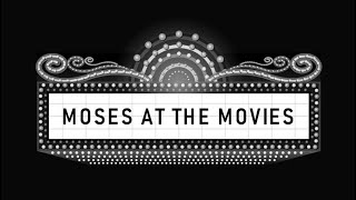 20201004 Lectionary 27 Moses at the Movies