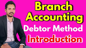 #1 Branch Accounting ( Full Journal Entries +Concept of Debtor Method ) (CA Inter, CMA, B.com)