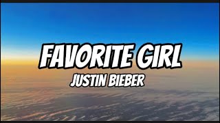 Favorite Girl - Justin Bieber (Lyrics)