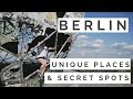 BERLIN! UNIQUE PLACES AND SECRET SPOTS!