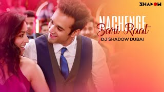 Nachange Saari Raat | Junooniyat  |  Pulkit Samrat , Yami Gautam | Dj Shadow Dubai Remix