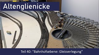 Spur N Teil 40: Bahnhofsebene: Gleisverlegung