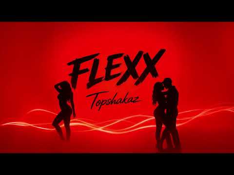 Topshakaz - Flexx (Audio)