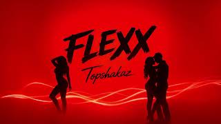 Topshakaz - Flexx (Audio)