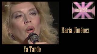 Video thumbnail of "Ya Tarde/María Jiménez 1985"