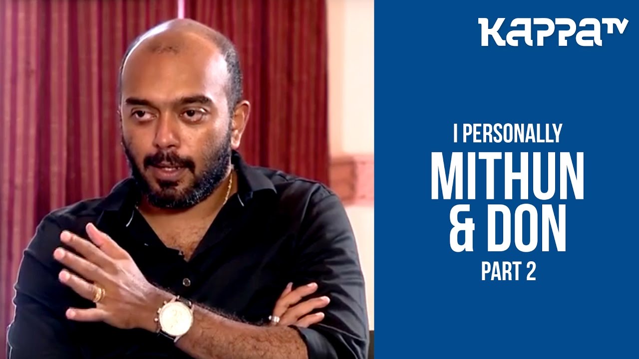 Don Max & Mithun Eshwar(Part 2) - I Personally - Kappa TV