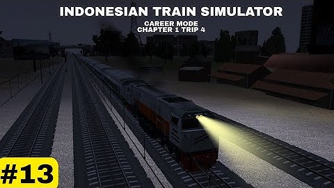 INDONESIAN TRAIN SIMULATOR : Career ( Mode Chapter 1 - Trip 4 ) Gameplay Walkthrough Android Part 13