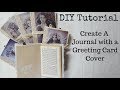 Create a Journal with a Greeting Card Cover -  DIY Tutorial