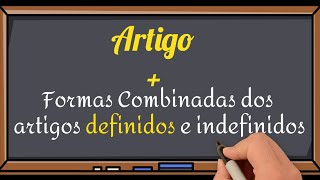 ✅Artigo e Formas Combinadas dos ARTIGOS DEFINIDOS e INDEFINIDOS + Teste - Atualização - Fácil