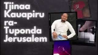 Tjinaa Kauapirura- Tuponda Jerusalem