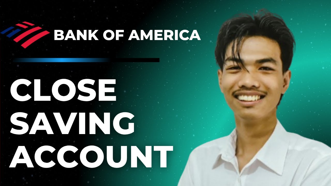 How To Close Savings Account Bank Of America