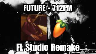 Future - 712PM FL Studio Remake Wealth
