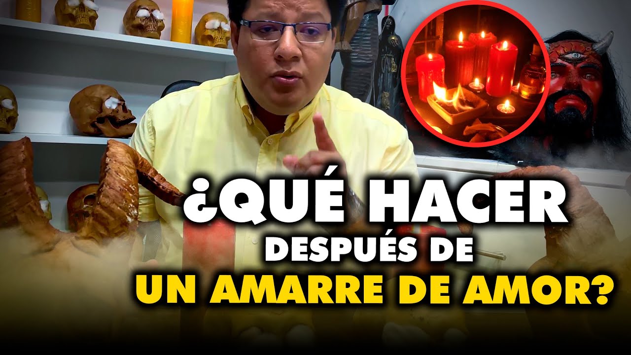 🧡 ¿QUÉ HACER DESPUÉS de un AMARRE DE AMOR ETERNO? I Amarres de amor en Peru