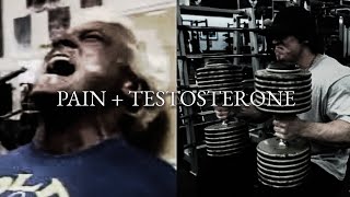 Pain + Testosterone | Gym Motivation