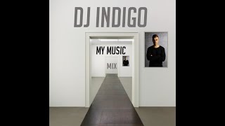 DJ INDIGO My Music My World Mix