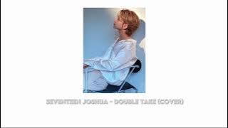 SEVENTEEN [세븐틴] - Joshua Double Take (Cover) 1 Hour Loop