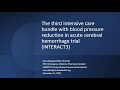 Intensive care bundle with blood pressure reduction in acute cerebral hemorrhagethe interact3 trial