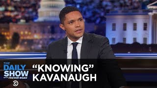 Trevor Doesnt Buy Senator Orrin Hatchs Defense Of Brett Kavanaugh The Daily Show