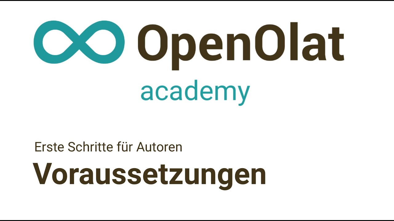 Voraussetzungen (Erste Schritte für Autoren, OpenOlat Academy Basics I-3)