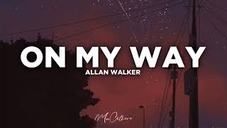 On My Way - Allan Walker | Lyrics