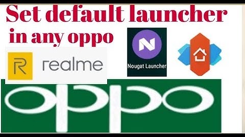 how to set default launcher on any oppo phones?