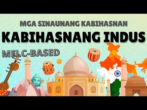 SINAUNANG KABIHASNANG INDUS (ARALING PANLIPUNAN 7 MELC BASED - INDUS RIVER CIVILIZATION)