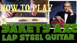 Video thumbnail of "YAKETY AXE  (BENNY HILL)-  How to play on Lap Steel Guitar - With TABS (in description )"