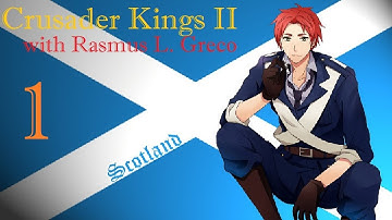 C.K. II: Kingdom of Scotland Part.1 w/Rasmus L Greco