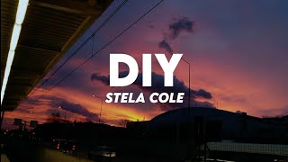 Stela Cole - DIY (Lyrics)