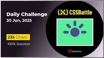 CSS Battle 100% Solution | Daily Challenge (Jan 30, 2025) | Master HTML & CSS