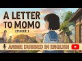 A Letter To Momo Dub Episode 1 