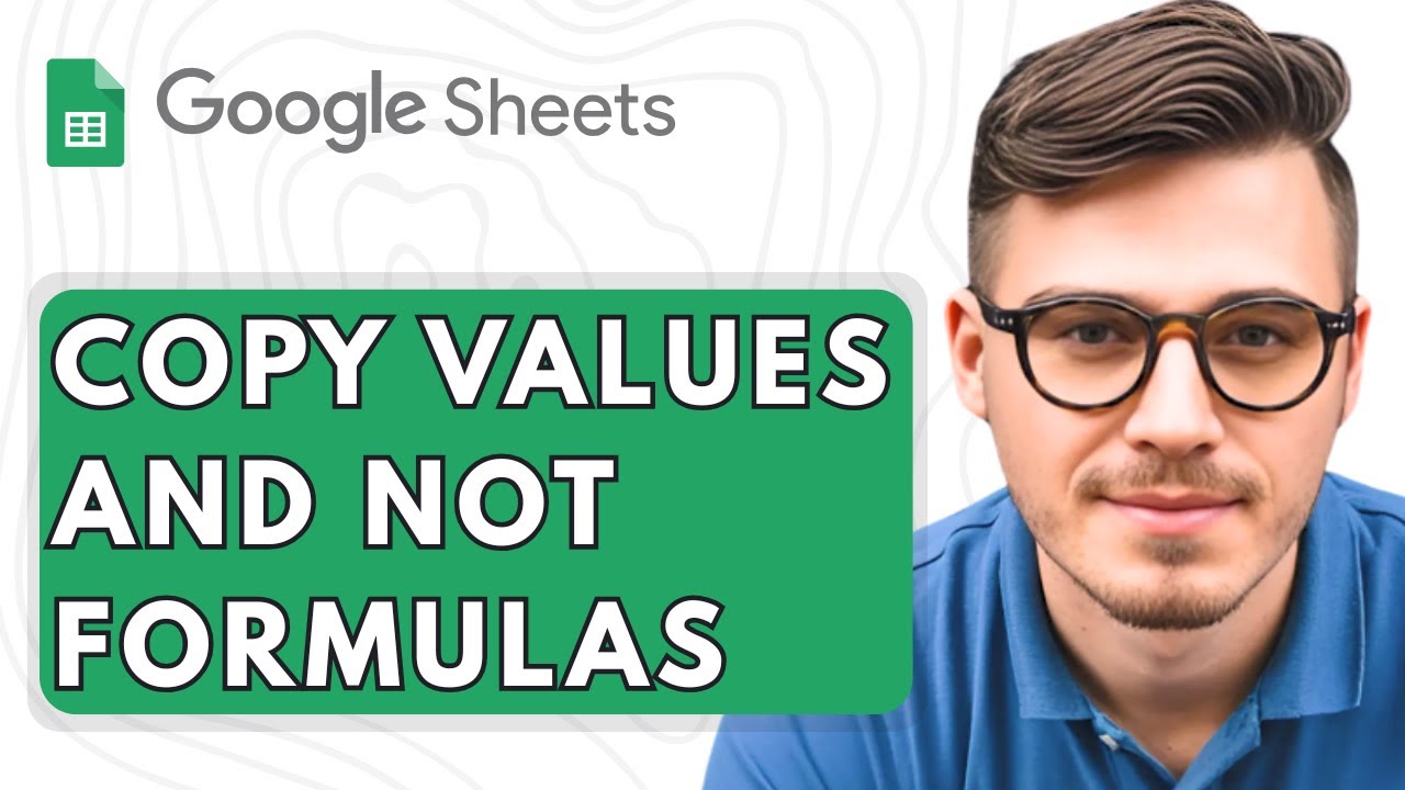 How to Copy Values and Not Formulas in Google Sheets [2025 Guide] - YouTube