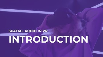 1. Introduction to Spatial Audio | Spatial Audio for VR in Unreal Engine