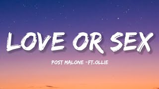 Post Malone - Love Or Sex (Lyrics) ft.ollie