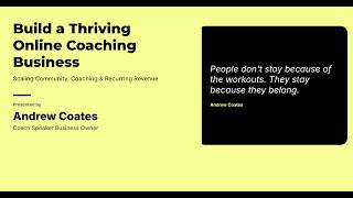 BUILDING AN ONLINE COACHING COMMUNITY with ANDREW COATES
